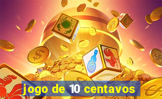 jogo de 10 centavos